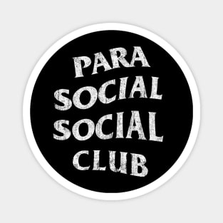 Parasocial Social Club Magnet